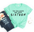 The One Where She Turns Sixteen T-shirt